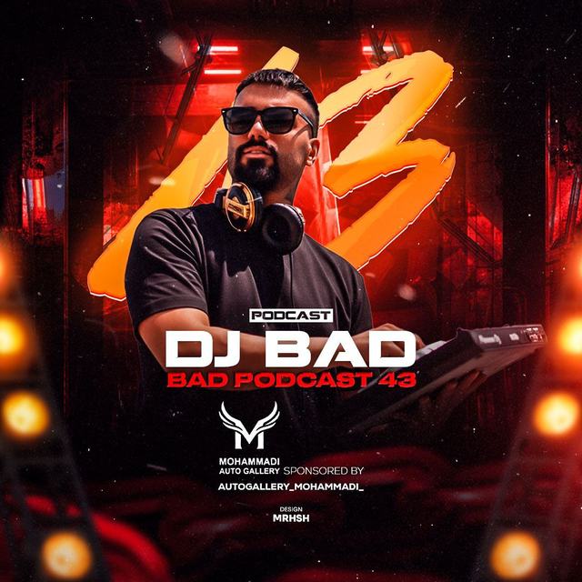bad podcast 43 — DJ Bad