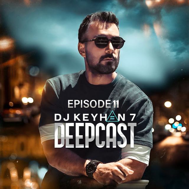 deepcast 11 — DJ Keyhan 7