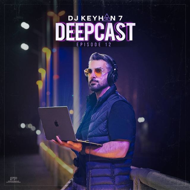 deepcast 12 — DJ Keyhan 7