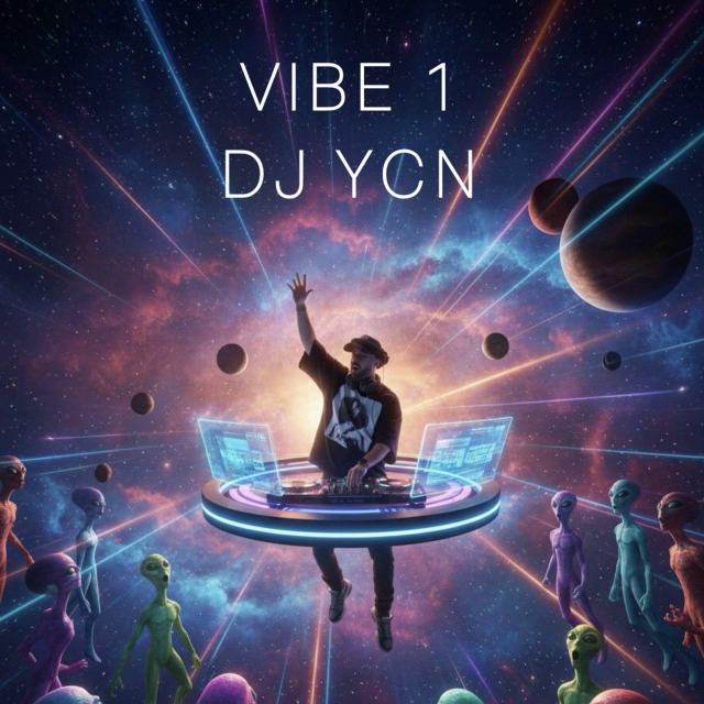 dj ycn vibe 1 — DJ Ycn
