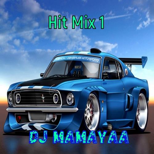 hit mix 1 — DJ Mamayaa