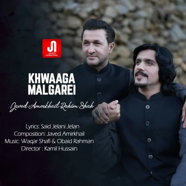 Khwaaga Malgarei — Javed Amirkhail & Rahim Shah