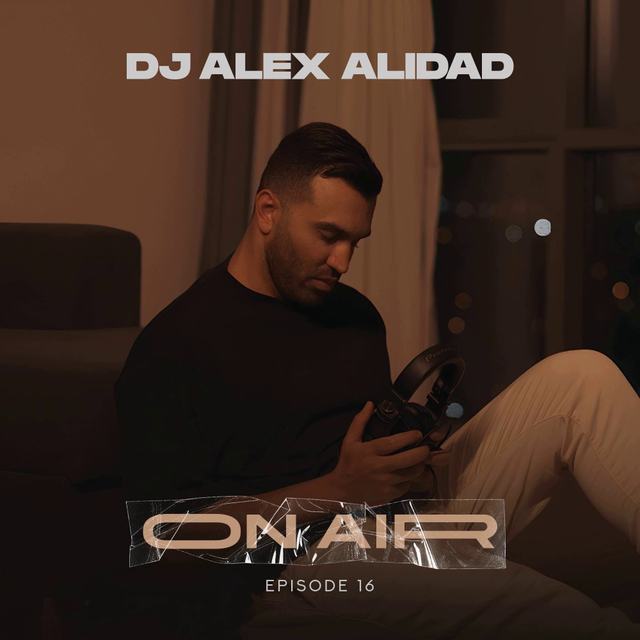 on air 16 — DJ Alex Alidad
