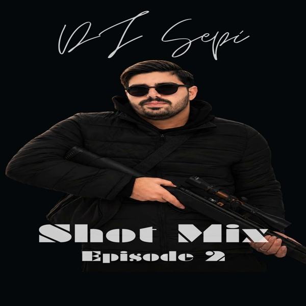 shot mix 2 — DJ Sepi