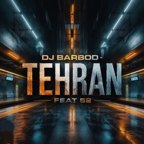 tehran feat 52 — DJ Barbod